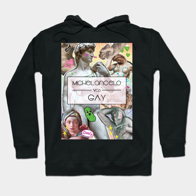 Michelangelo Was Gay (style 2) Hoodie by brandi_lin